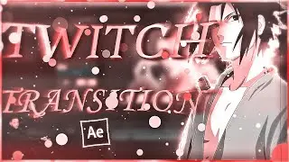 Twitch Transition | After Effects Amv Tutorial + Project file