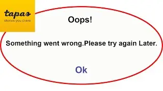 Fix Tapas Comics App Oops Something Went Wrong Error | Fix Tapas Comics went wrong error | PSA 24