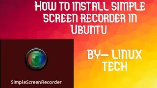 How to install simple screen recorder in Ubuntu using terminal.