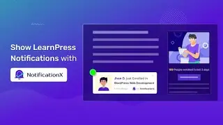 How To Integrate LearnPress With NotificationX & Display Notifications, Growth Alerts