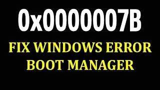 How to Fix 0x0000007B Windows failed to start | Как исправить ошибку 0x0000007B