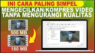 Mengecilkan Ukuran Video Di Laptop/PC Tanpa Mengurangi Kualitas Video