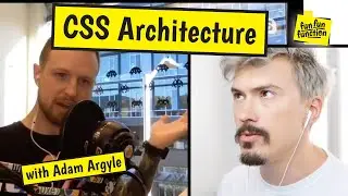 How to build a great CSS architecture? (with CSS guru Adam Argyle)