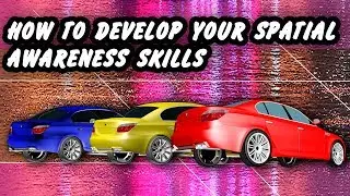 How to develop your spatial awareness skills. Full version