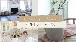 SPRING HOME TOUR 2023 | DECORATE WITH ME | NEUTRAL MINIMALIST HOME