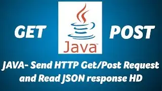 JAVA- Send HTTP Get/Post Request and Read JSON response