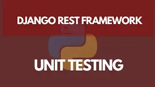 Unit Testing In Django REST Framework | Learn Django REST Framework #15