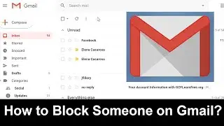 How to Block Someone on Gmail?