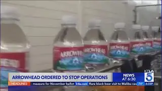 Arrowhead water bottler ordered to stop operations in San Bernardino mountains