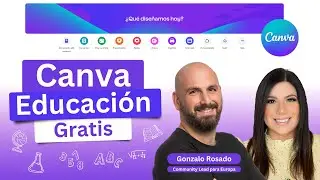 CANVA para EDUCACIÓN 🌟 Crea tu cuenta gratis / Gonzalo Rosado Community Lead Europa