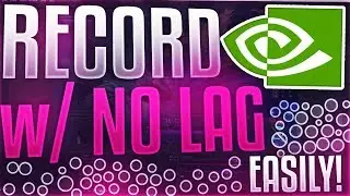 How to Record Gameplay Using NVIDIA Shadowplay: Lag-Free Recording