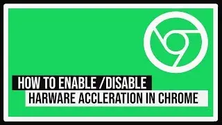 How To Speed Up Google Chrome: Enable /Disable Hardware Acceleration | Fix black screen issue