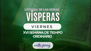 Oración de la tarde (Vísperas), VIERNES 26 DE JULIO 2024 I XVI del Tiempo Ordinario   #Cathopray