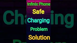 Infinix Phone Safe Charging Problem | Infinix Phone Safe Charging Problem Solution | 