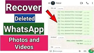 How To Recover Deleted Photos and Videos From WhatsApp