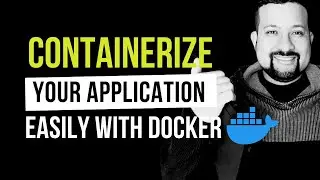 How to Containerize Your Application Easily with Docker