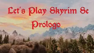 Let's play Skyrim Se 2020  - Ultra modded - Prologo