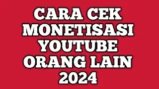 CARA MUDAH CEK MONETISASI YOUTUBE ORANG LAIN TERBARU 2024