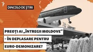 Dincolo de știri | Preoți ai „Întregii Moldove” – în deplasare pentru euro-demonizare?