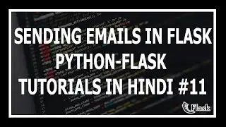 [Hindi] Sending Emails Using Flask - Web Development Using Flask and Python #11