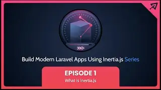 Build Modern Laravel Apps Using Inertia.js - Ep 1, What is Inertia.js