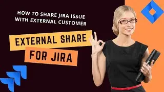 External Share for Jira | Share Jira Issue with External Team | Jira External Share | Atlassian Jira