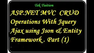 ASP.NET MVC CRUD Operations With Jquery Ajax using Json & Entity Framework Part I