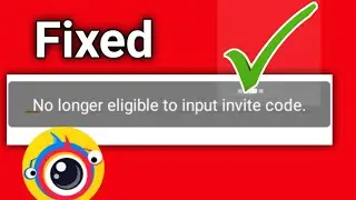 no longer eligible to input invite code clipclaps problem |clipclaps no longer  problem
