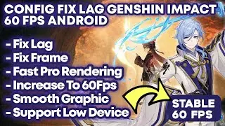 CONFIG FIX LAG GENSHIN IMPACT 60FPS VERSION 2.6 - REDUCE LAG AND FRAME DROP