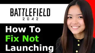 How To Fix Battlefield 2042 Not Launching/Crashing on Startup 2025 - Full Guide