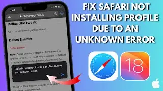 How To Fix Safari Not Installing Profile Due To An Unknown Error (Latest Method 2024)