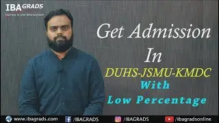 How to get admission in DUHS-KMDC-JSMU with Low Percentage | MCAT | IBAGRADS