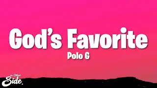 Polo G - God’s Favorite (Lyrics)
