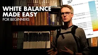 White Balance Made Easy (For Beginners)