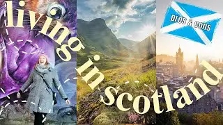 Pros and Cons of living in Scotland | What is it like to live in Edinburgh