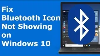 Fix Bluetooth Icon Not Showing on Windows 10 ✔