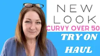 New Look Try On Haul Curvy Over 50 Spring Summer