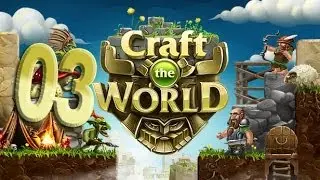 Craft the World Прохождение ► 03 ◄ Понеслась! Часть 3/3