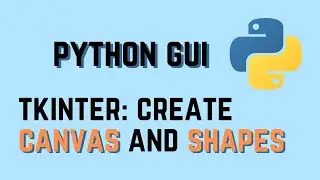 How to Create Canvas and Add Shapes in Tkinter || Python GUI