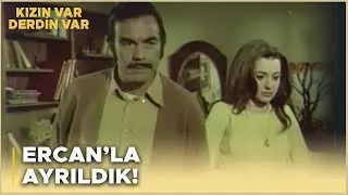 Kızın Var Mı Derdin Var Türk Filmi | Suna ile Ercan Ayrılıyor