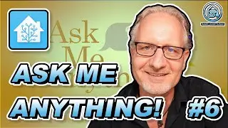 Ask Me Anything #6 - Home Assistant Q&A, Tutorials, and new product presentations