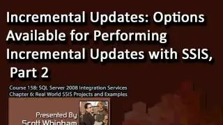 MSBI - SSIS - Options For Incremental Updates - Part-160