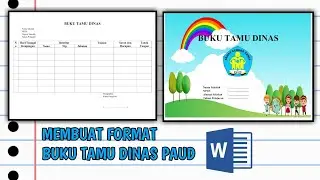 Cara membuat buku tamu dinas paud dengan office word