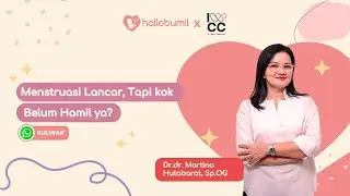 KULWAP - Menstruasi Lancar, Tapi Kok Belum Hamil ya? #MengertiMama ❤️