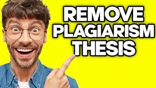 How To Remove Plagiarism In Thesis (2023)