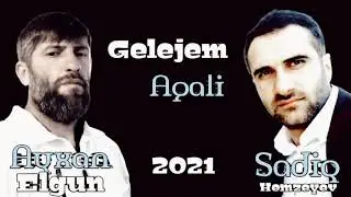 Sadiq Hemzeyev ft Ayxan Elgun - Genceye Gelejem Agali 2021