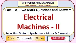 Machines II Induction  Motor, Synchronous Generator and Motor Part A Two Mark Questions and Answers