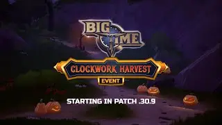 Big Time: Clockwork Harvest Event Announcement 🎃