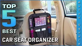 Top 5 Best Car Seat Organizer Review in 2024