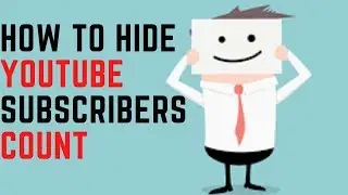 How to Hide Youtube Subscribers Count | Explained